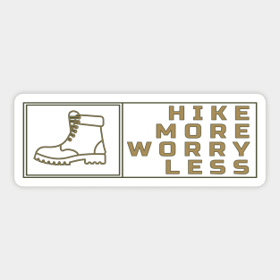 Hike More, Worry Less Apparel and Accessories Sticker